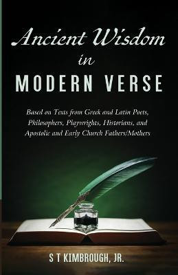 Ancient Wisdom in Modern Verse(English, Paperback, Kimbrough S T)
