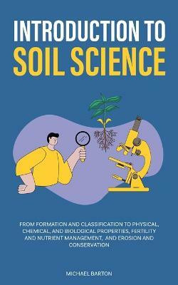 Introduction to Soil Science(English, Paperback, Barton Michael)