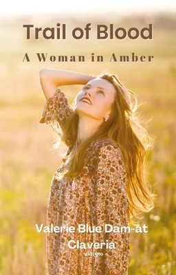 Trail of Blood A Woman in Amber (Edition1)(English, Paperback, Valerie Blue Dam-At Claveria)