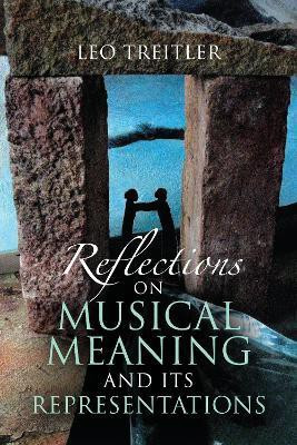 Reflections on Musical Meaning and Its Representations(English, Paperback, Treitler Leo)