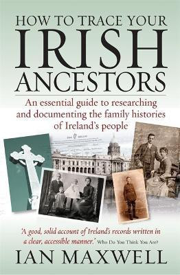 How to Trace Your Irish Ancestors 2nd Edition(English, Paperback, Maxwell Ian)