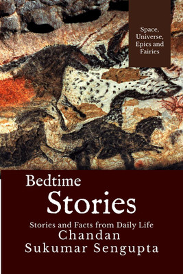 Bedtime Stories  - Stories and Facts from Daily Life(English, Hardcover, Chandan Sukumar Sengupta)
