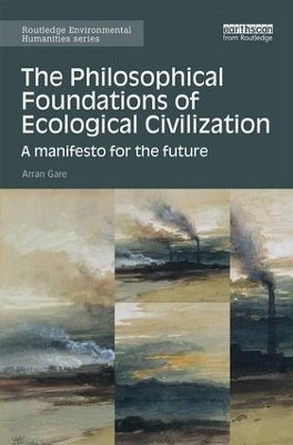 The Philosophical Foundations of Ecological Civilization(English, Hardcover, Gare Arran)