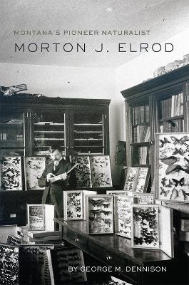 Montana's Pioneer Naturalist(English, Paperback, Dennison George M.)