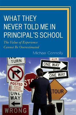 What They Never Told Me in Principal's School(English, Paperback, Connolly Michael)