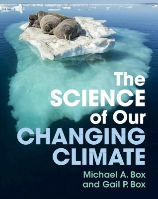The Science of Our Changing Climate(English, Paperback, Box Michael A.)