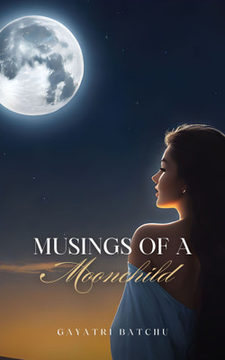 Musings of a Moonchild(English, Book, Batchu Gayatri)
