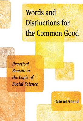 Words and Distinctions for the Common Good(English, Paperback, Abend Gabriel)