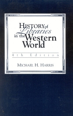 History of Libraries of the Western World(English, Paperback, Harris Michael H.)