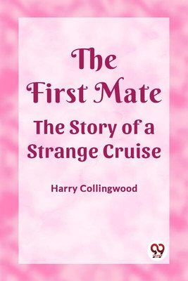 The First MateThe Story of a Strange Cruise (Edition2023)(English, Paperback, Collingwood Harry)
