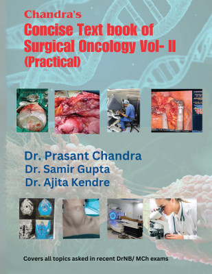 Chandra's Concise Text book of Surgical Oncology Vol- II(Practical)  - 1st Edition(English, Paperback, Dr. Prasant Chandra)