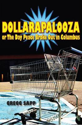 Dollarapalooza or the Day Peace Broke Out in Columbus(English, Paperback, Sapp Gregg)