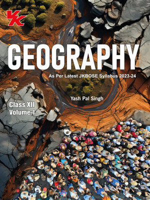 Geography(VOL-I & II) For Class 12 by Yash Pal Singh JKBSE Board 2023-24 Examination(Paperback, Yashpal Singh)