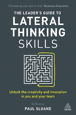 The Leader's Guide to Lateral Thinking Skills(English, Paperback, Sloane Paul)
