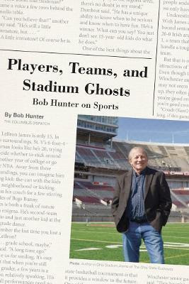Players, Teams, and Stadium Ghosts(English, Hardcover, Hunter Bob)