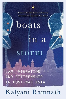 Boats In a Storm: Law, Migration and Citizenship in Post-War Asia(English, Paperback, Ramnath Kalyani)