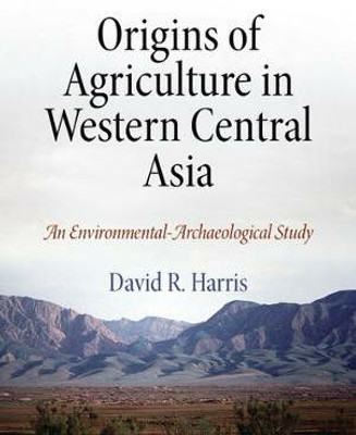 Origins of Agriculture in Western Central Asia(English, Electronic book text, Harris David R.)