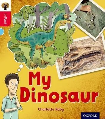 Oxford Reading Tree inFact: Oxford Level 4: My Dinosaur(English, Paperback, Raby Charlotte)