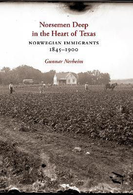 Norsemen Deep in the Heart of Texas(English, Hardcover, Nerheim Gunnar Tore)