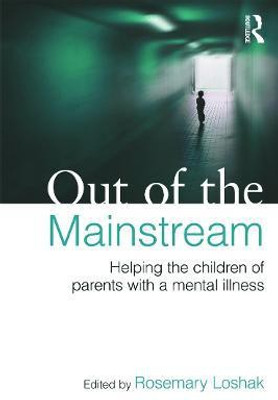 Out of the Mainstream: Helping the children of parents with a mental illness(English, Paperback, unknown)