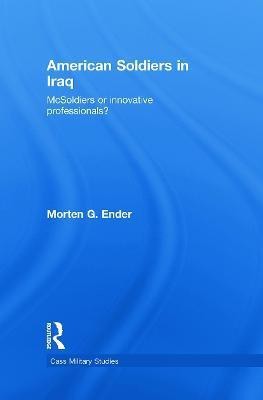 American Soldiers in Iraq(English, Hardcover, Ender Morten G.)