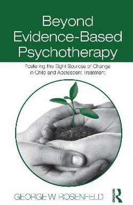 Beyond Evidence-Based Psychotherapy(English, Hardcover, Rosenfeld George W.)
