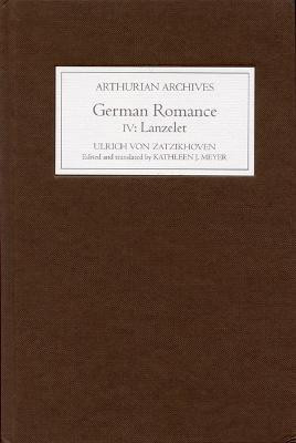German Romance IV: Lanzelet(English, Hardcover, Zatzikhoven Ulrich von)