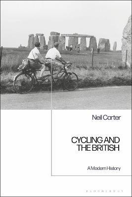 Cycling and the British(English, Electronic book text, Carter Neil Dr.)