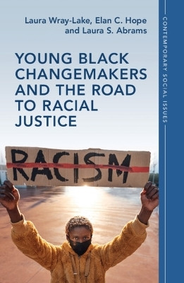 Young Black Changemakers and the Road to Racial Justice(English, Hardcover, Wray-Lake Laura)