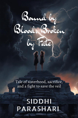Bound by Blood, Broken by Fate(English, Paperback, Siddhi Parashari)