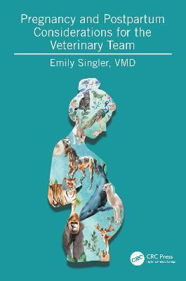 Pregnancy and Postpartum Considerations for the Veterinary Team(English, Paperback, Singler Emily)