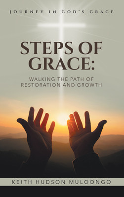 Steps of Grace(English, Paperback, Muloongo Keith Hudson)