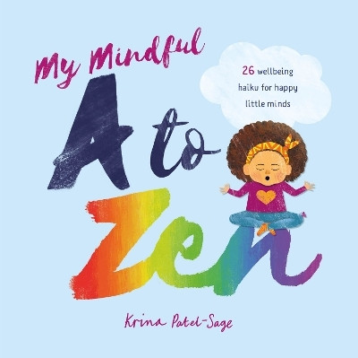 My Mindful A To Zen(English, Hardcover, Patel-Sage Krina)