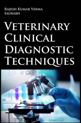 Veterinary Clinical Diagnostic Techniques(English, Hardcover, Verma Rajesh Kumar)