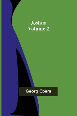 Joshua - Volume 2(English, Paperback, Ebers Georg)