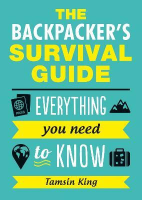 The Backpacker's Survival Guide(English, Electronic book text, King Tamsin)
