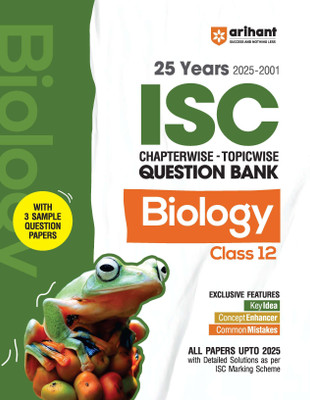Arihant ISC Chapterwise Topicwise Question Bank Biology Class 12 | 25 Years Solved Papers (2025�2001) | Includes 3 Sample Papers | Value Points, Concept Enhancer and Common Mistakes | For Exam 2025-26(English, Hardcover, unknown)