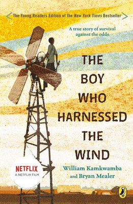 The Boy Who Harnessed the Wind: Young Re(Paperback, William Kamkwamba)
