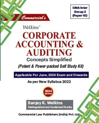 Corporate Accounting and Auditing CMA Inter (G 2 Paper 10) Concept Simplified (Potent and Power Packed Self Study Kit) (Syllabus 2022)(Paperback, SANJAY K. WELKINS')