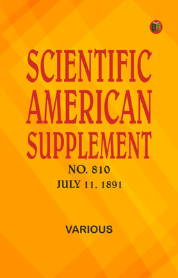 Scientific American Supplement, No. 810, July 11, 1891(Paperback, Various)