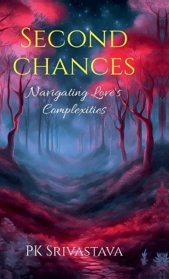Second Chances(English, Hardcover, PK Srivastava)