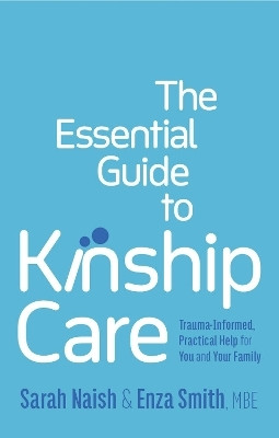 The Essential Guide to Kinship Care(English, Paperback, Naish Sarah)