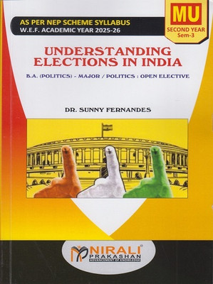 UNDERSTANDING ELECTIONS IN INDIA for MU BA Politics and Open Elective Semester 3(Paperback, Dr. Sunny Fernandes)