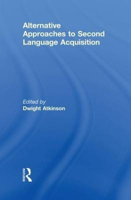 Alternative Approaches to Second Language Acquisition(English, Hardcover, unknown)