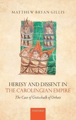 Heresy and Dissent in the Carolingian Empire(English, Hardcover, Gillis Matthew Bryan)