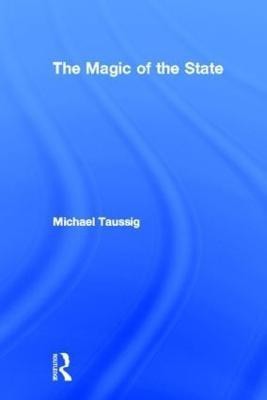 The Magic of the State(English, Hardcover, Taussig Michael)