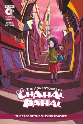 Alpha Comics | The Adventures Of Chahal Pahal | The Case Of The Missing Teacher | Issue 1 | English | Paperback(Paperback, Saahil S Sharma)