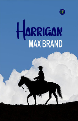 Harrigan(Paperback, Max Brand)
