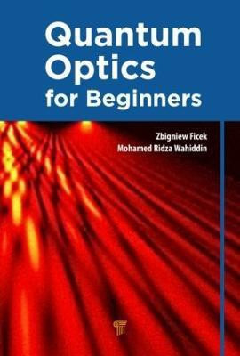 Quantum Optics for Beginners(English, Hardcover, Ficek Zbigniew)