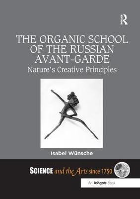 The Organic School of the Russian Avant-Garde(English, Paperback, Wuensche Isabel)